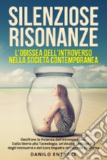 Silenziose risonanze. L'odissea dell'introverso nella società contemporanea libro