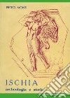 Ischia. Archeologia e storia libro