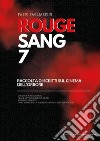 Rouge sang: raccolta di scritti sul cinema dell'orrore. Vol. 7 libro
