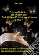 Tutoring didattico per studenti con disturbi specifici di apprendimento (DSA)