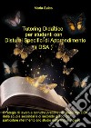 Tutoring didattico per studenti con disturbi specifici di apprendimento (DSA) libro