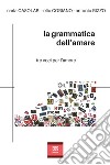 La grammatica dell'amare libro