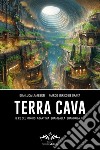 Terra cava. Il re del mondo, Agarttha, Shamballa, Shangrila, Luz  libro