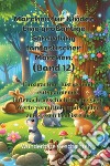 Märchen für Kinder. Eine großartige Sammlung fantastischer Märchen. Vol. 12 libro