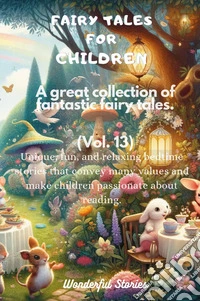 Fairy tales for children. A great collection of fantastic fairy tales. Vol. 13 libro