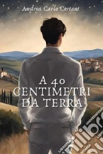 A 40 centimetri da terra libro