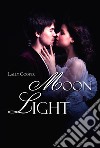Moon light. Ediz. italiana libro