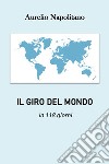 Il giro del mondo in 118 giorni libro di Napolitano Aurelio