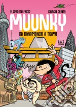 Muunky. Da Banamondo a Tokyo libro