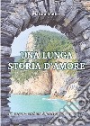 Una lunga storia d'amore libro