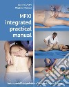 MFXI integrated practical manual. Instrumental manipulation of soft and fascial tissues libro