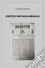 L'eretico don Paolo Miraglia libro