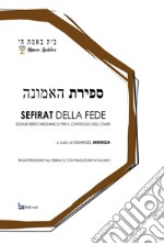 Sefirat della fede. Siddur ebreo messianico per il conteggio dell'omer libro