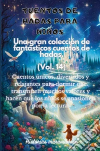 Fábulas para niños. Una gran colección de fabulosos cuentos. Vol. 14 libro