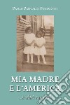 Mia madre e l'America... e altri racconti libro di Pancaldi Pugolotti Paola