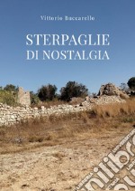 Sterpaglie di nostalgia libro