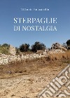 Sterpaglie di nostalgia libro di Buccarello Vittorio