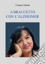 A braccetto con l'Alzheimer libro
