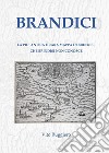 Brandici. La più antica e rara mappa di Brindisi, che Brindisi non conosce libro