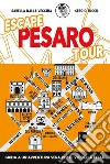 Escape Pesaro tour. Guida a un'avventura vera per le vie della città libro di Dalla Vecchia Isabella Succu Sergio