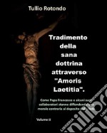 Tradimento della sana dottrina attraverso «Amoris Laetitia». Vol. 2