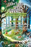 Fables for children. A large collection of fantastic fables and fairy tales. Vol. 16 libro