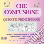 Che confusione queste principesse. Gioca a riconoscere quali principesse compongono l'immagine e poi colorale. Maschere da colorare e ritagliare libro