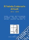 Il salotto letterario di Lodi 2016-2024 libro