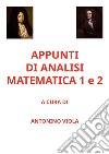 Appunti di analisi matematica. Vol. 1-2 libro