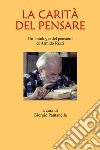 La carità del pensare. Un'antologia del pensiero di Armindo Rizzi libro di Pantanella Giorgio