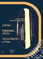 Fantasia V. Introduzione e toccata. Toccata tetraton per organo (R.O.8) libro