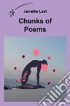 Chunks of poems libro di Lart Janette