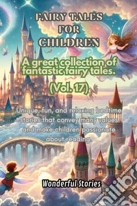 Children's fables. A great collection of fantastic fables and fairy tales. Vol. 17 libro