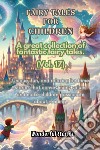 Children's fables. A great collection of fantastic fables and fairy tales. Vol. 17 libro