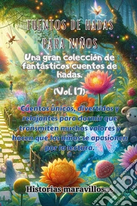 Fábulas para niños. Una gran colección de fantásticas cuentos de hadas. Vol. 17 libro