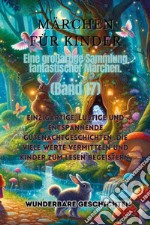 Märchen für Kinder. Eine großartige Sammlung fantastischer Märchen. Vol. 17 libro