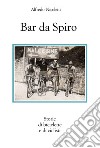 Bar da Spiro. Storie di biciclette e di ciclisti libro