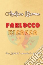 Farlocco bicocco. Una «brillante» commedia in due atti