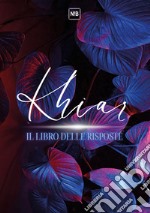 Khiar. Il libro delle risposte libro