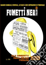 Fumetti neri italiani. Vol. 3: Alla conquista della morale pubblica. Quando Diabolik, Kriminal, Satanik e soci entrarono in tribunale libro