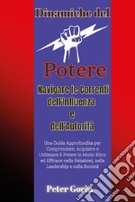 Dinamiche del potere. Navigare le correnti dell'influenza e dell'autorità