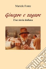 Ginepro e zagare. Una storia italiana libro