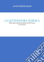 La letteratura tedesca. Dall'Espressionismo all'inizio del XXI secolo (1914-2020)