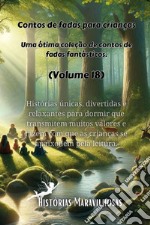 Contos de fadas para crianças. Uma ótima coleção de contos de fadas fantásticos. Vol. 18 libro