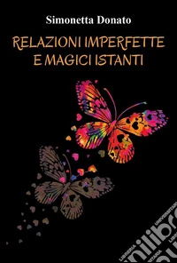 Relazioni imperfette e magici istanti