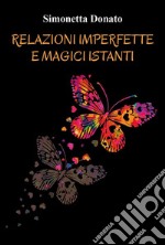 Relazioni imperfette e magici istanti