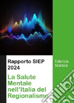 Rapporto SIEP 2024. La salute mentale nell'Italia del regionalismo libro