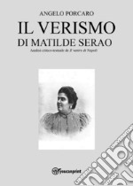 Il verismo di Matilde Serao. Analisi critico-testuale de «Il ventre di Napoli» libro