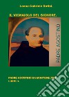 Il vignaiolo del Signore. Padre Agostino da Montefeltro. Vol. 3 libro