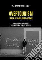 Overtourism: l'era del viaggiatore globale